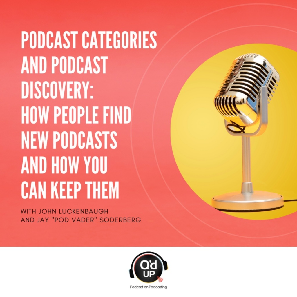 Podcast categories and podcast discovery How people find new podcasts